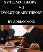 Systems Theory VS Evolutionary Theory