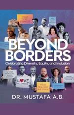 Beyond Borders: Celebrating Diversity, Equity, and Inclusion