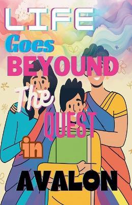Life Goes Beyond The Quest In Avalon - Dibyajyoti - cover