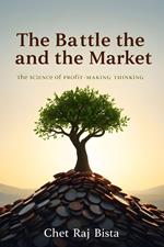 The Battle of the Mind and the Market- The Science of Profit-Making Thinking
