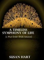 A Timeless Symphony of Life (a Mail Order Bride romance)