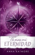 T? eras mi Eternidad