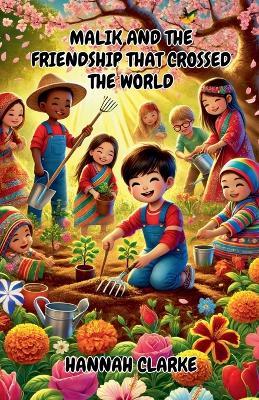 Malik and the Friendship That Crossed the World - Hannah Clarke - cover