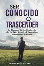 Ser Conocido o Transcender