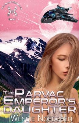 The Parvac Emperor's Daughter - Wendie Nordgren - cover