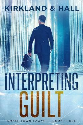 Interpreting Guilt - Peter Kirkland,Daleth Hall - cover