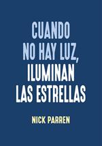 Cuando no hay luz, iluminan las estrellas