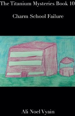 Charm School Failure - Ali Noel Vyain - cover