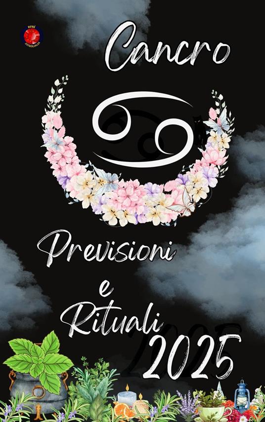 Cancro Previsioni e Rituali 2025 - Alina Rubi - ebook