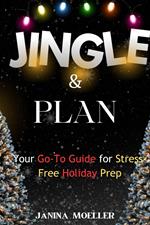 Jingle & Plan: Your Go-To Guide for Stress-Free Holiday Prep