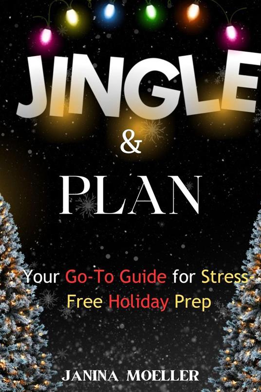 Jingle & Plan: Your Go-To Guide for Stress-Free Holiday Prep