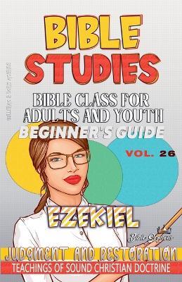 Bible Class for Adults and Youth: Beginner's Guide: Ezekiel - Bible Sermons - cover
