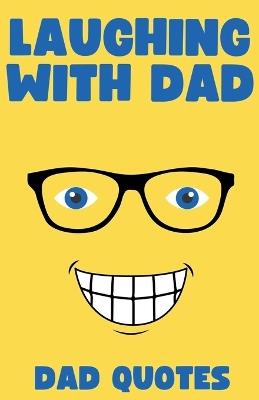Laughing with Dad: Dad Quotes - Bob Hoban - cover
