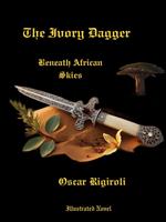 The Ivory Dagger- Beneath African Skies- Illustrated Novel