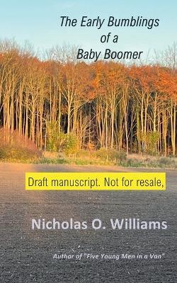 The Early Bumblings of a Baby Boomer - Nicholas O Williams - cover