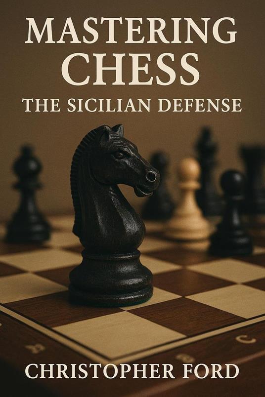 Mastering Chess: The Sicilian Defense
