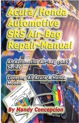 Acura-Honda Automotive SRS Airbag Repair Manual - Mandy Concepcion - cover