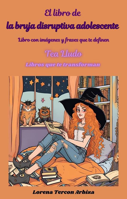 El libro de la bruja disruptiva adolescente - Lorena Tercon Arbiza - ebook