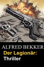 Der Legionär: Thriller