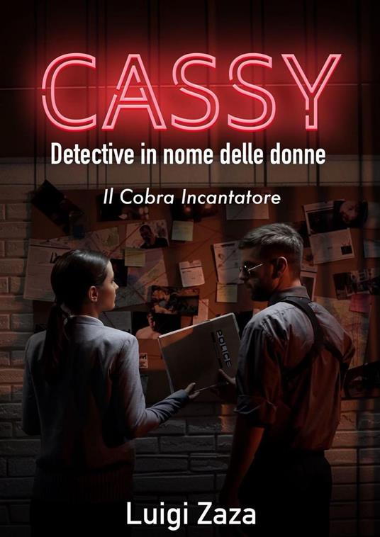 Cassy, Detective in nome delle donne: Il Cobra Incantatore - Luigi Zaza - ebook