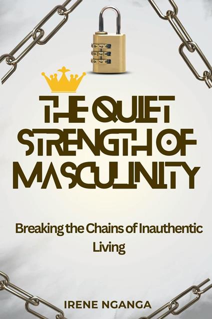 The Quiet Strength of Masculinity
