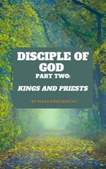 The Disciple of God Part Two: Kings and Priests