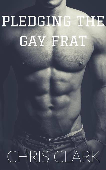 Pledging The Gay Frat