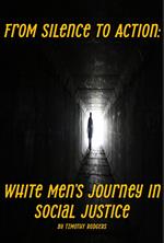 From Silence to Action: White Men’s Journey in Social Justice