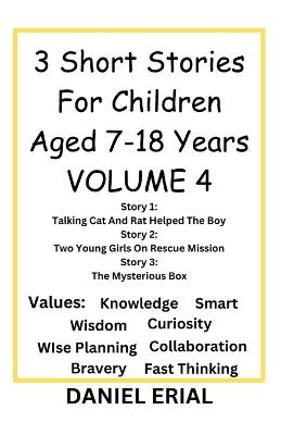 3 Short stories for children aged 7-18 years volume 4 - Daniel Erial - cover