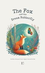 The Fox And The Dream Butterfly: And Other Bilingual French-English Stories For Kids