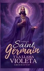 Lecciones De Saint Germain Y La Llama Violeta - El Libro de Oro del 