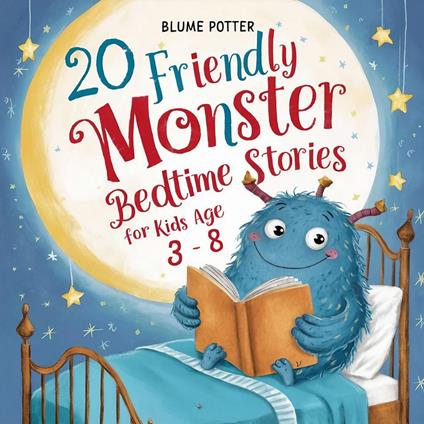 20 Friendly Monster Bedtime Stories - Blume Potter - ebook