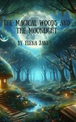 The Magical Woods and The Moonlight