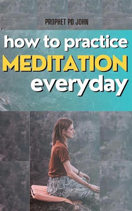 How to Practice Meditation Everyday