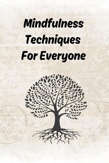 Mindfulness Techniques For Everyone
