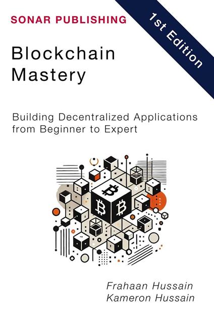 Blockchain Mastery: Building Decentralized Applications from Beginner to Expert