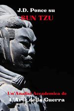 J.D. Ponce su Sun Tzu: Un'Analisi Accademica de L’Arte della Guerra