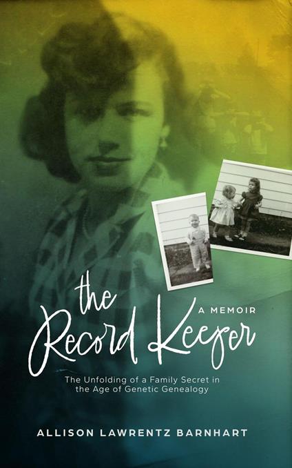 The Record Keeper: The Unfolding of a Family Secret in the Age of Genetic Genealogy