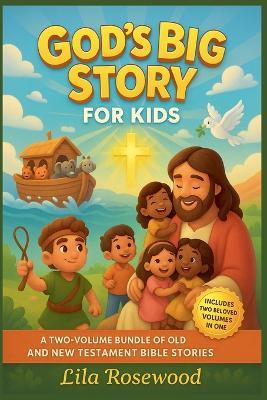 God's Big Story for Kids: A Two-Volume Bundle of Old and New Testament Bible Stories - Lila Rosewood - cover