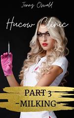 Hucow Clinic - Part 3 Milking