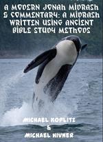 A Modern Jonah Midrash & Commentary - A midrash written using Ancient Bible Study Methods