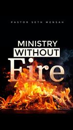 Ministry Without Fire