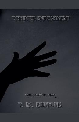 Imprinted Endearment - T M Kuefler - cover