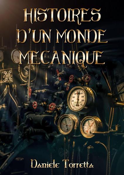 Histoires d'un monde mécanique