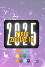 Your Zodiac in 2025