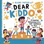 Dear Kiddo: 20 Inspiring and Motivational Stories about Self-Confidence for Boys age 3 to 8