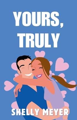 Yours, Truly - Shelly Meyer - cover