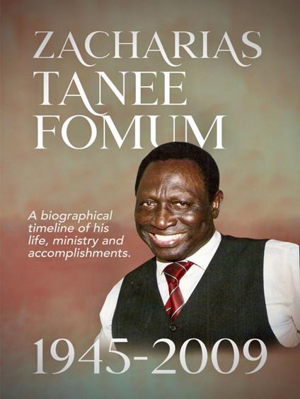 Zacharias Tanee Fomum: 1945—2009
