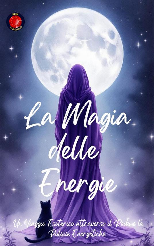 La Magia delle Energie - Alina Rubi - ebook