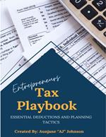 Entrepreneurs Tax Playbook: Essential Deductions and Planning Tactics